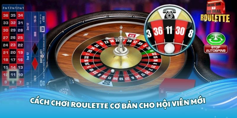 Nắm vững cách chơi Roulette cơ bản cho hội viên mới