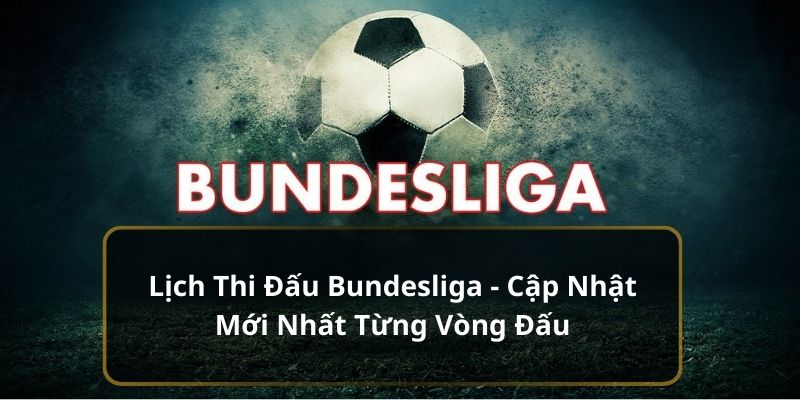 lịch thi đấu bundesliga