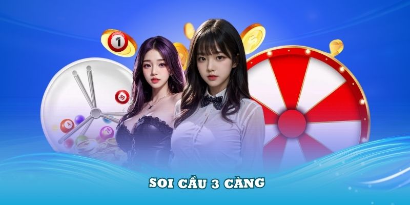 soi cầu 3 càng